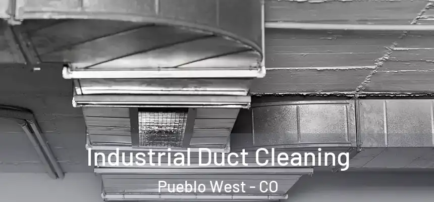  Industrial Duct Cleaning Pueblo West - CO