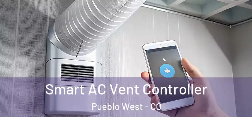  Smart AC Vent Controller Pueblo West - CO